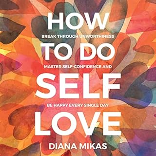 How to Do Self Love Audiobook By Diana Mikas cover art