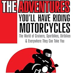 The Adventures You'll Have Riding Motorcycles cover art