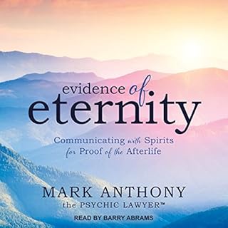 Evidence of Eternity Audiobook By Mark Anthony the Psychic Lawyer cover art