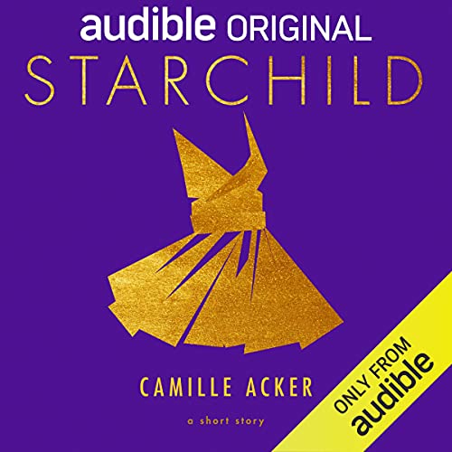 Starchild Audiobook By Camille Acker cover art