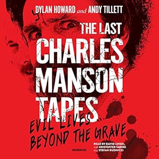 The Last Charles Manson Tapes Audiolibro Por Dylan Howard, Andy Tillett arte de portada