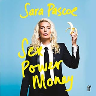 Sex Power Money Audiobook By Sara Pascoe cover art