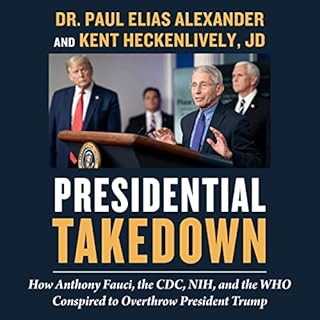 Presidential Takedown Audiolibro Por Dr. Paul Elias Alexander, Kent Heckenlively arte de portada