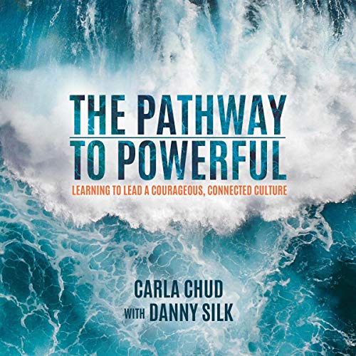 Page de couverture de The Pathway to Powerful: Learning to Lead a Courageous, Connected Culture