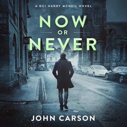 Now or Never Audiolivro Por John Carson capa