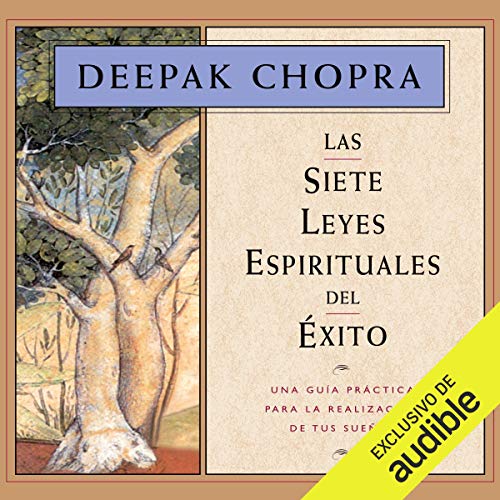 Las siete leyes espirituales del éxito [The Seven Spiritual Laws of Success] Audiobook By Deepak Chopra MD cover art