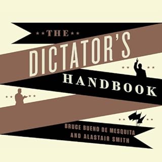 The Dictator's Handbook Audiolibro Por Bruce Bueno de Mesquita, Alastair Smith arte de portada