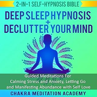 Deep Sleep Hypnosis + Declutter Your Mind Audiobook By Chakra Meditation Academy cover art