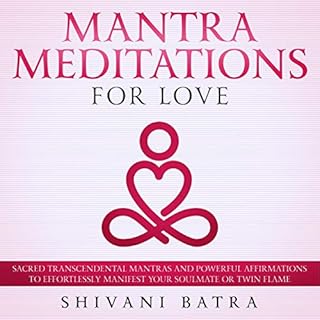 Mantra Meditations for Love Audiobook By Shivani Batra cover art