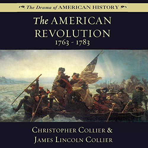 The American Revolution: 1763-1783 Audiolibro Por James Lincoln Collier, Christopher Collier arte de portada