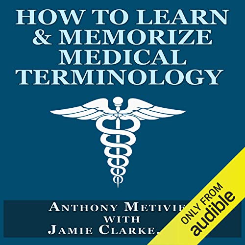 How to Learn & Memorize Medical Terminology Audiolibro Por Anthony Metivier, Jamie Clarke arte de portada