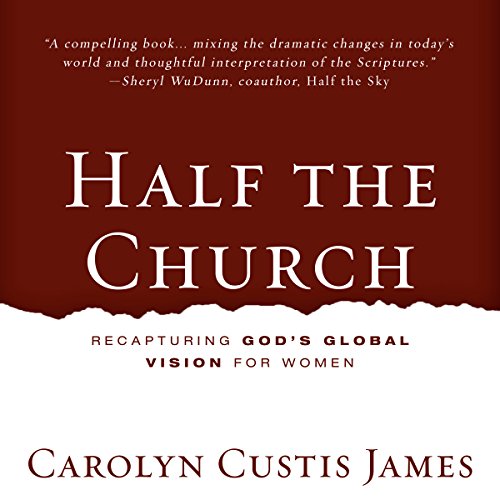 Half the Church Audiobook By Carolyn Custis James cover art