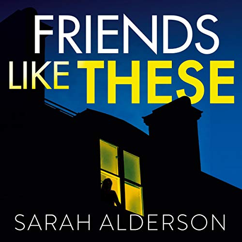 Friends Like These Audiobook By Sarah Alderson cover art