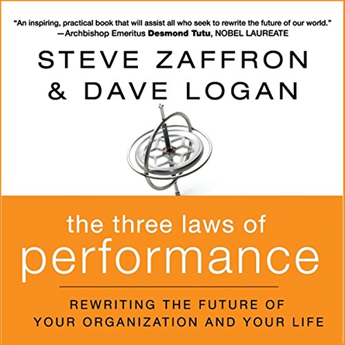 The Three Laws of Performance Audiolibro Por Steve Zaffron, Dave Logan arte de portada