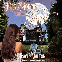 Mrs. Morris and the Ghost Audiolibro Por Traci Wilton arte de portada