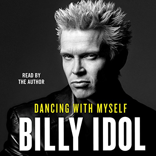 Dancing with Myself Audiobook By Billy Idol cover art