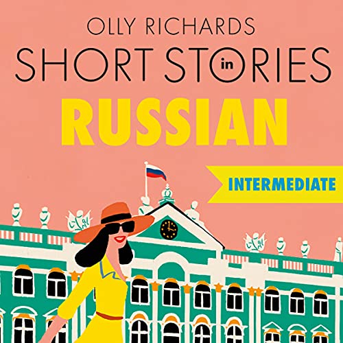 Short Stories in Russian for Intermediate Learners Audiobook By Olly Richards cover art