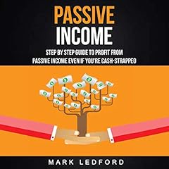 Passive Income: Step by Step Guide to Profit from Passive Income Even If You're Cash Strapped cover art