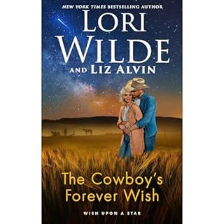 The Cowboy's Forever Wish Audiobook By Liz Alvin, Lori Wilde cover art