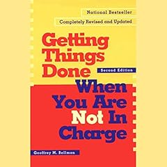 Getting Things Done When You Are Not in Charge: Second Edition cover art