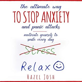 The Ultimate Way to Stop Anxiety and Panic Attacks Audiobook By Hazel Josh cover art