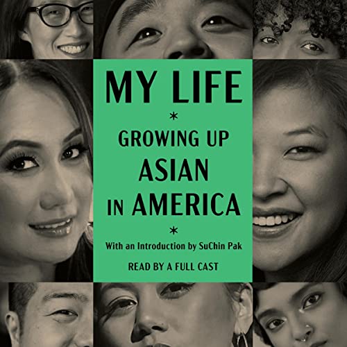 My Life: Growing Up Asian in America Audiolivro Por CAPE (Coalition of Asian Pacifics in Entertainment) capa