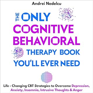 The Only Cognitive Behavioral Therapy Book You’ll Ever Need Audiolibro Por Andrei Nedelcu arte de portada