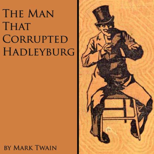 The Man That Corrupted Hadleyburg and Other Stories cover art