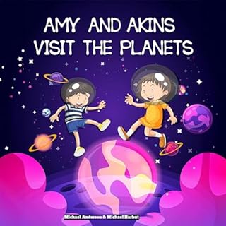 Amy and Akins Visit the Planets Audiobook By Michael Anderson, Michael Harbut cover art