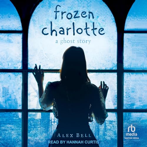 Frozen Charlotte: A Ghost Story Audiolivro Por Alex Bell capa