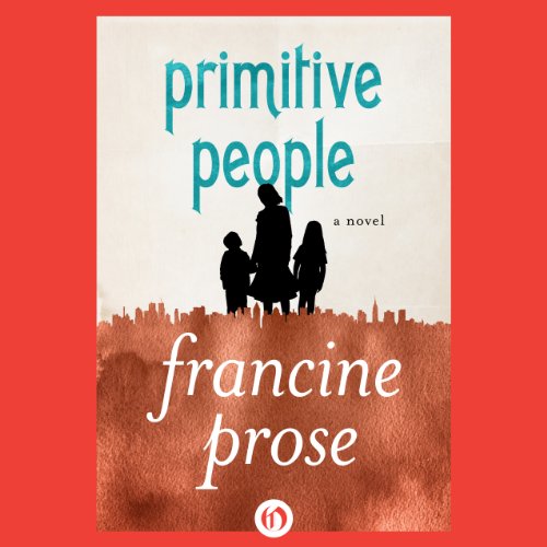 Primitive People Audiolibro Por Francine Prose arte de portada