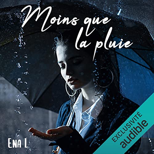 Moins que la pluie Audiolivro Por Ena L. capa