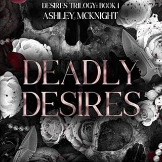 Deadly Desires Audiobook By Ashley McKnight cover art