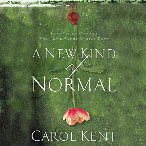 A New Kind of Normal Audiobook By Carol Kent cover art