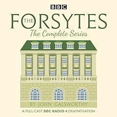 The Forsytes: The Complete Series Audiolibro Por John Galsworthy arte de portada