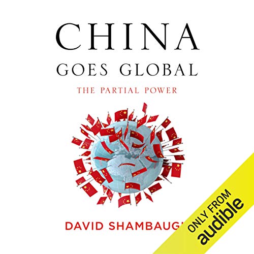 China Goes Global Audiolibro Por David Shambaugh arte de portada