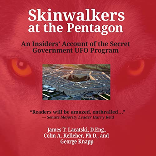 Skinwalkers at the Pentagon Audiobook By James T. Lacatski DEng, Colm A. Kelleher PhD, George Knapp, various cover art