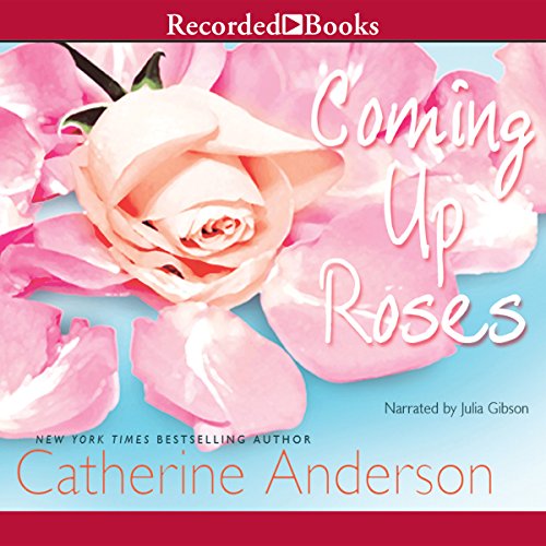 Coming Up Roses Audiobook By Catherine Anderson cover art