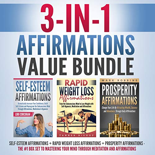 3-In-1 Affirmations Value Bundle: Self-Esteem Affirmations + Rapid Weight Loss Affirmations + Prosperity Affirmations Audioli