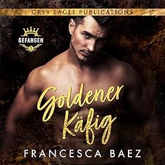 Goldener Käfig [Golden Cage] Audiolibro Por Francesca Baez arte de portada