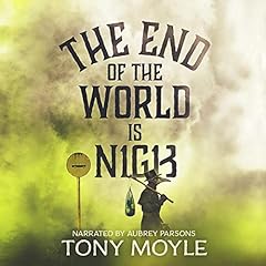 The End of the World Is Nigh Audiolibro Por Tony Moyle arte de portada