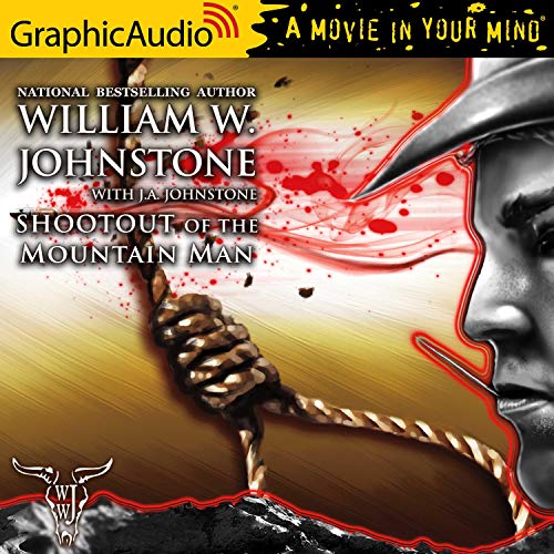 Shootout of the Mountain Man [Dramatized Adaptation] Audiolivro Por William W. Johnstone, J. A. Johnstone capa