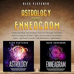 Astrology and Enneagram: Understanding and Finding Yourself Through Astrology and Enneagram cover art