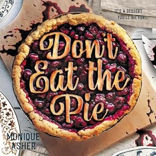 Don't Eat the Pie Audiolibro Por Monique Asher arte de portada