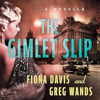 The Gimlet Slip Audiobook By Fiona Davis, Greg Wands cover art