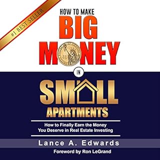 How to Make Big Money in Small Apartments Audiobook By Lance A. Edwards cover art