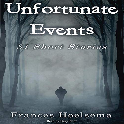 Unfortunate Events: 31 Short Stories cover art