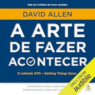 A arte de fazer acontecer Audiobook By David Allen cover art