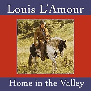 Home in the Valley (Dramatized) Audiobook By Louis L'Amour cover art