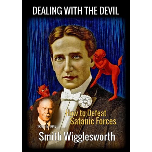 Smith Wigglesworth: DEALING WITH THE DEVIL Audiobook By Michael Yeager, Smith Wigglesworth cover art